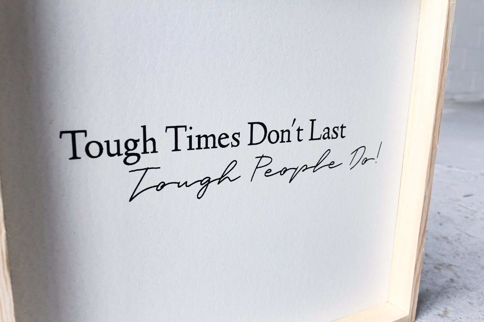 Tough Times Don't Last Tough People Do - WilliamRaeDesigns
