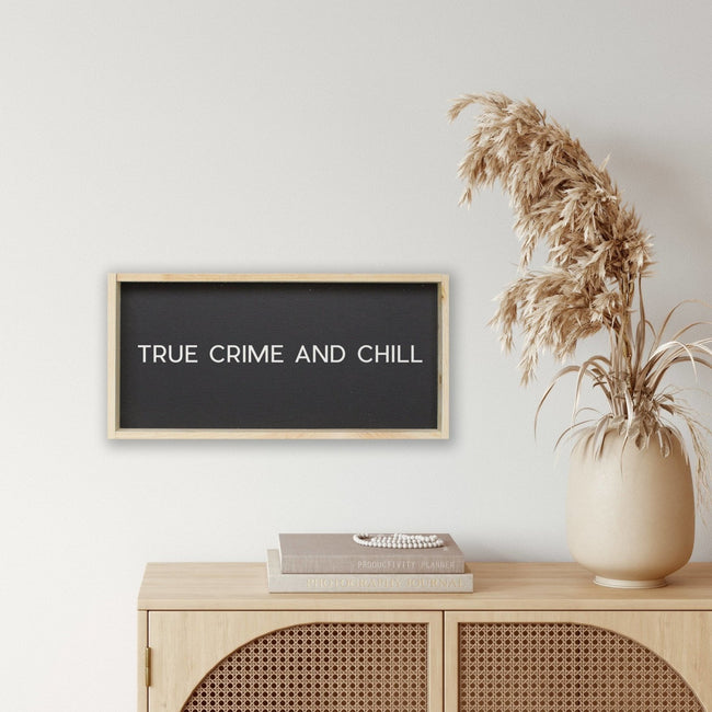 True Crime And Chill | Wood Sign - WilliamRaeDesigns