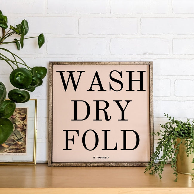 Wash Dry Fold (it yourself) Sign - WilliamRaeDesigns