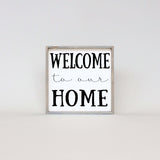 Welcome To Our Home | Wood Sign - WilliamRaeDesigns