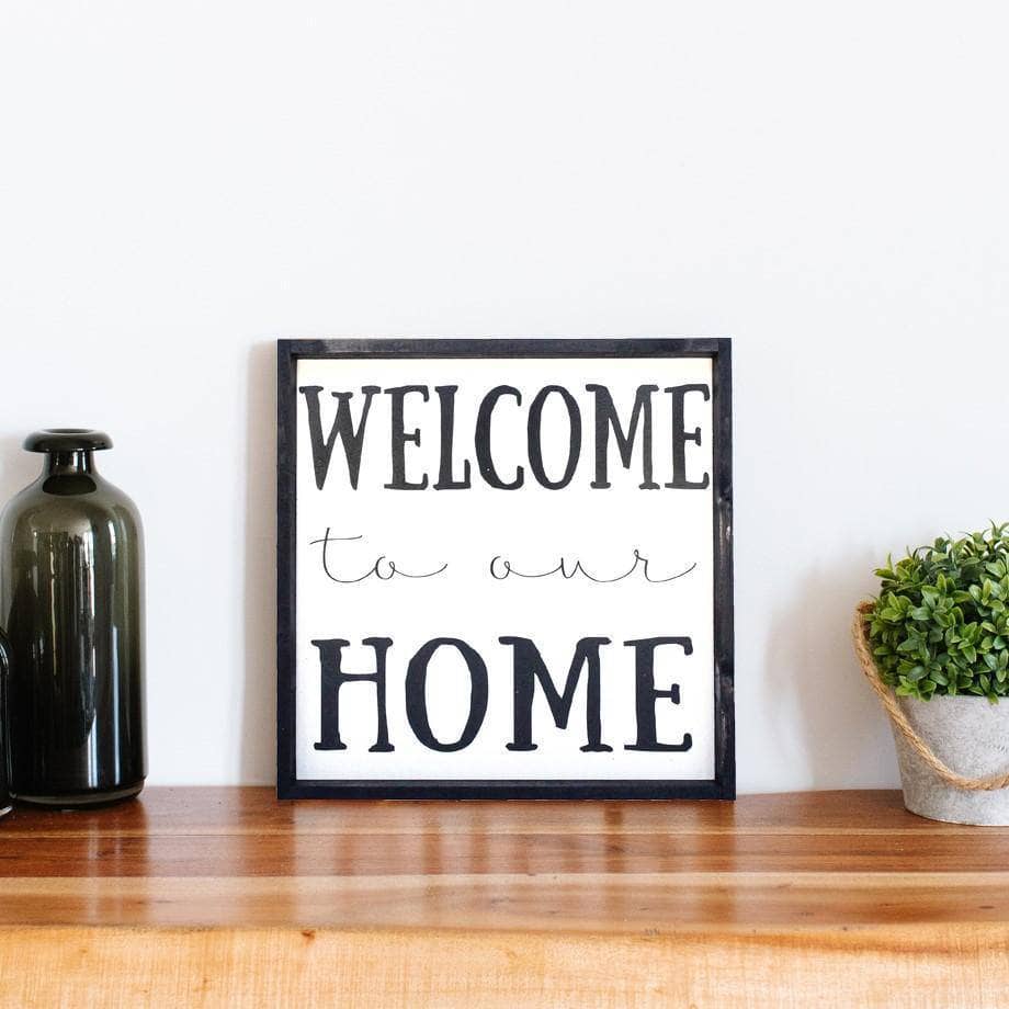 Welcome To Our Home | Wood Sign - WilliamRaeDesigns