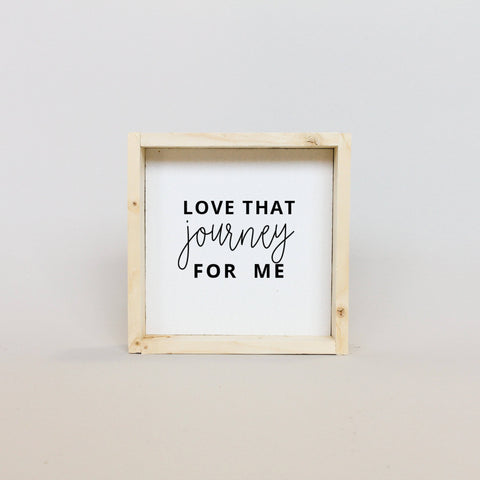 WilliamRaeDesigns Natural Love That Journey For Me  | Wood Sign