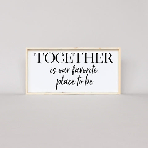 Together Is Our Favorite Place To Be | Wood Sign farmhouse signs, rustic signs, joanna gaines style signs, farmhouse decor, Farmhouse style