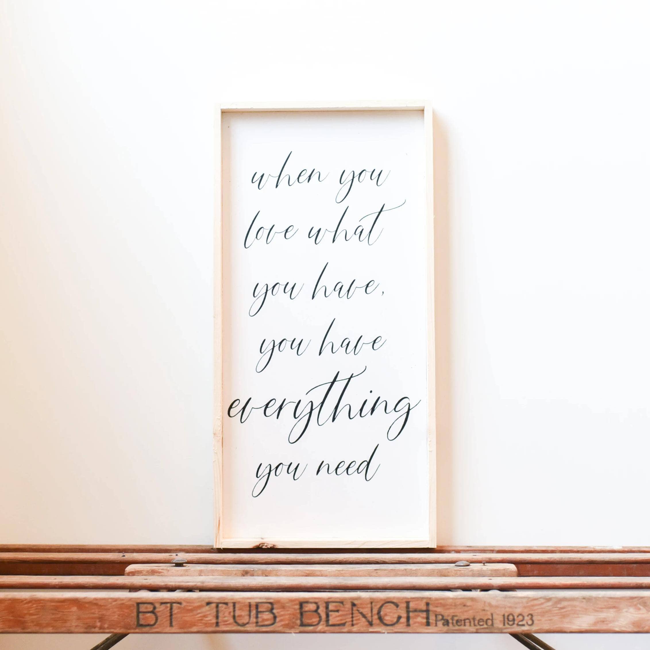 When You Love What You Have, You Have Everything You Need | Wood Sign farmhouse signs, rustic signs, joanna gaines style signs, farmhouse decor, Farmhouse style