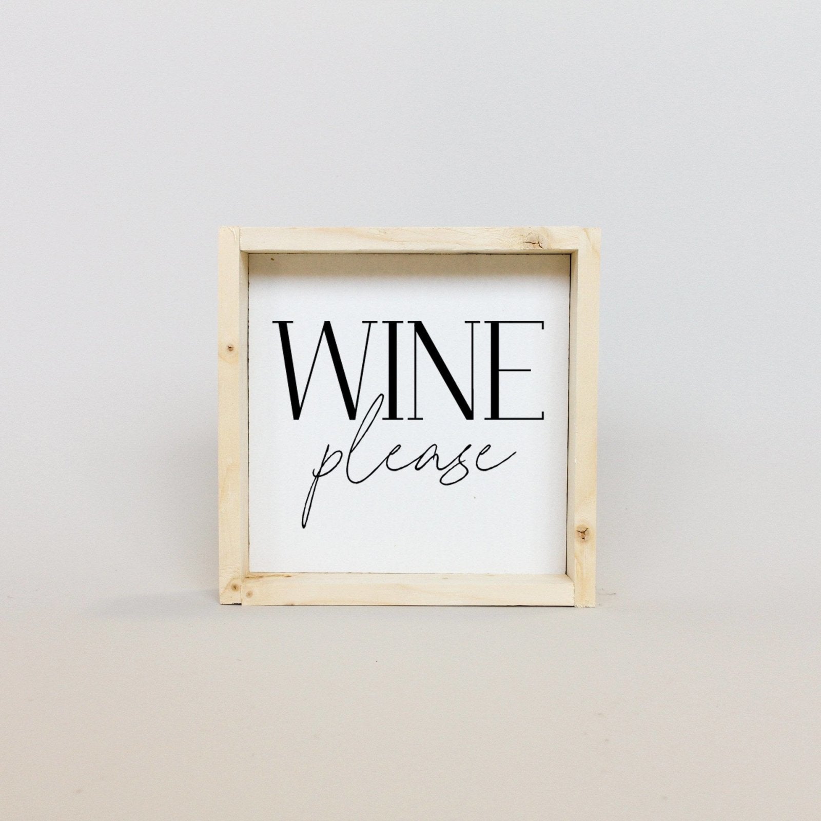Wine Please | Wood Sign - WilliamRaeDesigns