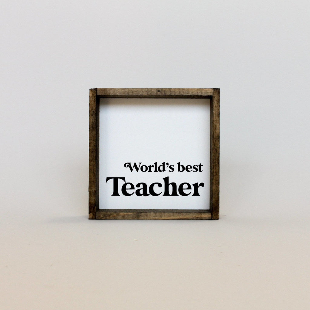 World's Best Teacher | Wood Sign - WilliamRaeDesigns