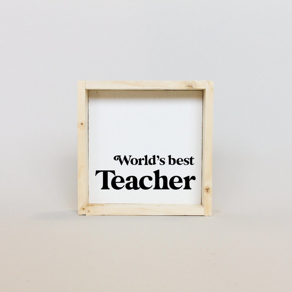 World's Best Teacher | Wood Sign - WilliamRaeDesigns