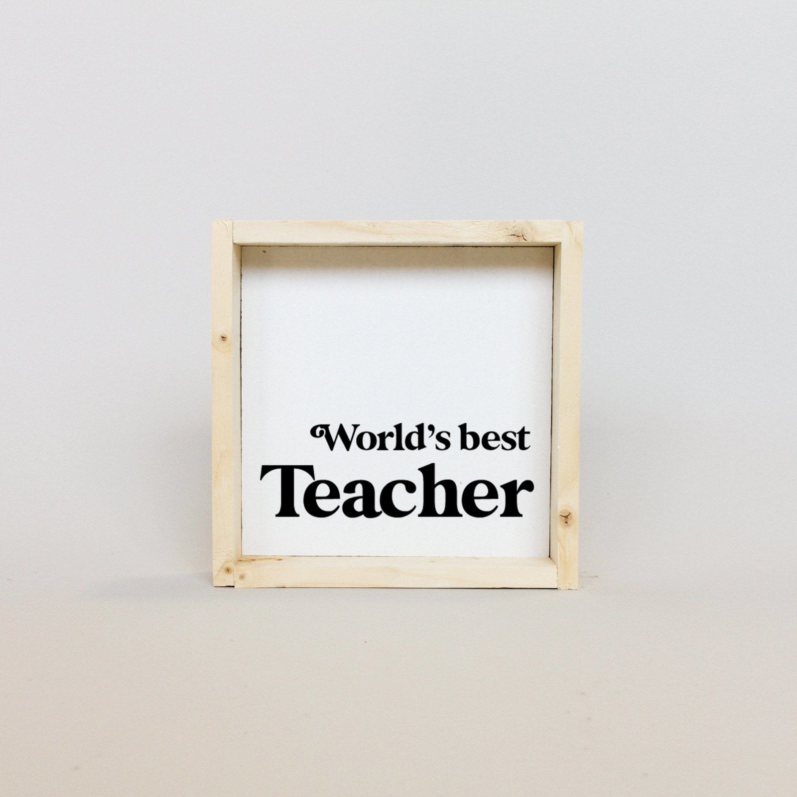 World's Best Teacher | Wood Sign - WilliamRaeDesigns