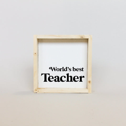 World's Best Teacher | Wood Sign - WilliamRaeDesigns