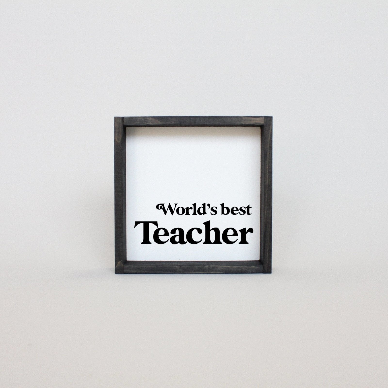 World's Best Teacher | Wood Sign - WilliamRaeDesigns