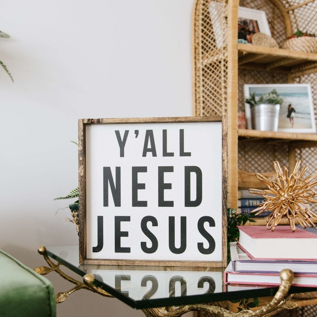 Y'all Need Jesus | Wood Sign - WilliamRaeDesigns