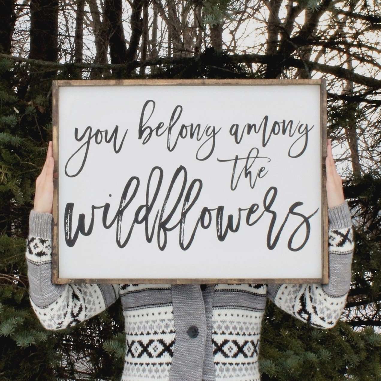 You Belong Among The Wildflowers | Wood Sign - WilliamRaeDesigns
