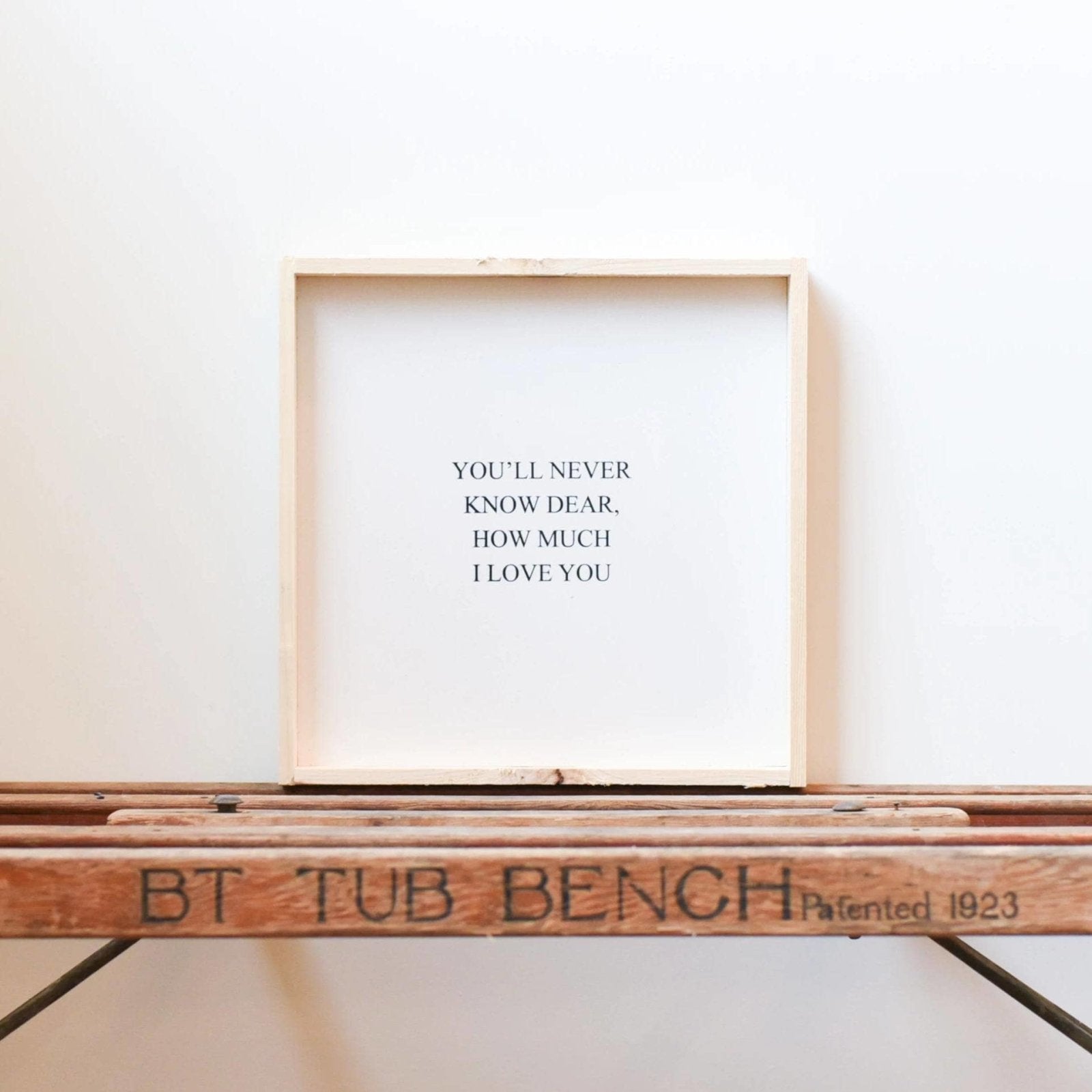 You'll Never Know Dear How Much I Love You | Wood Sign - WilliamRaeDesigns