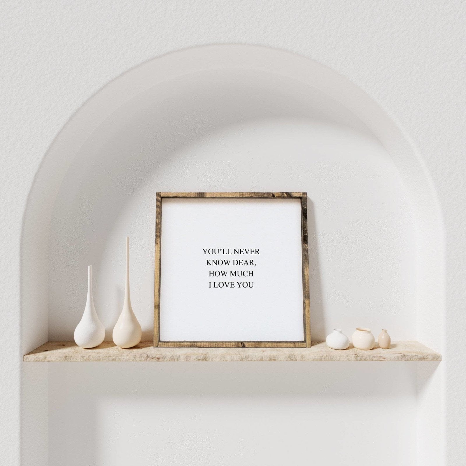 You'll Never Know Dear How Much I Love You | Wood Sign - WilliamRaeDesigns