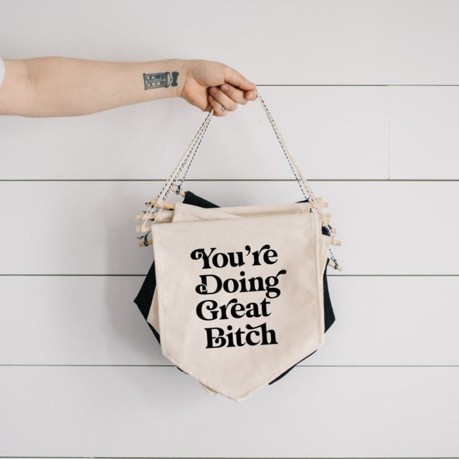 You're Doing Great Bitch Canvas Banner - WilliamRaeDesigns